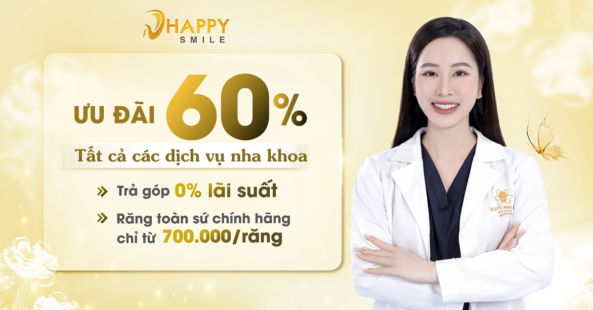 SIÊU SALE ĐẶC BIỆT TRONG NĂM TẠI NHA KHOA HAPPY SMILE