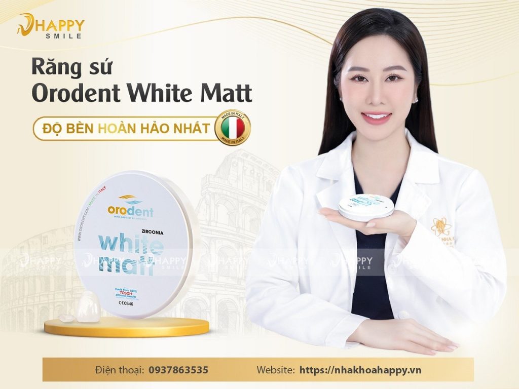 Răng Sứ Orodent White Matt Có Độ Bền Hoàn Hảo Nhất Trong Các Loại Răng Sứ